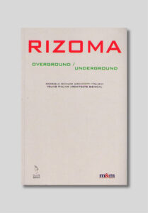 RIZOMA OVERGROUND / UNDERGROUND, Press, publication, cover, architecture publication; studio monovolume architecture + design; monovolume Bolzano; architecture South Tyrol; studio architecture bolzano; monovolume architects